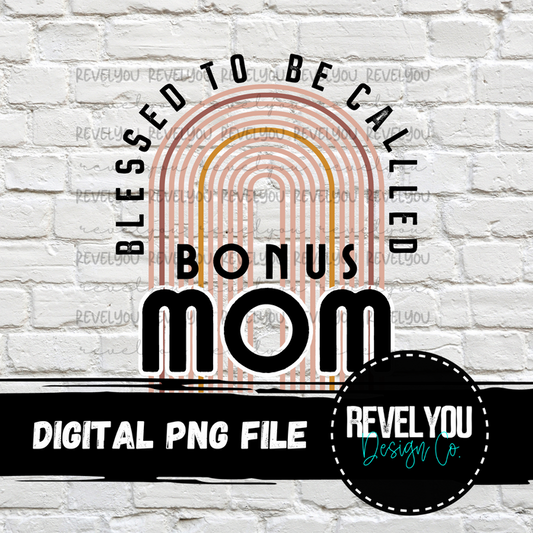 Blessed To Be Called Bonus Mom Rainbow - PNG